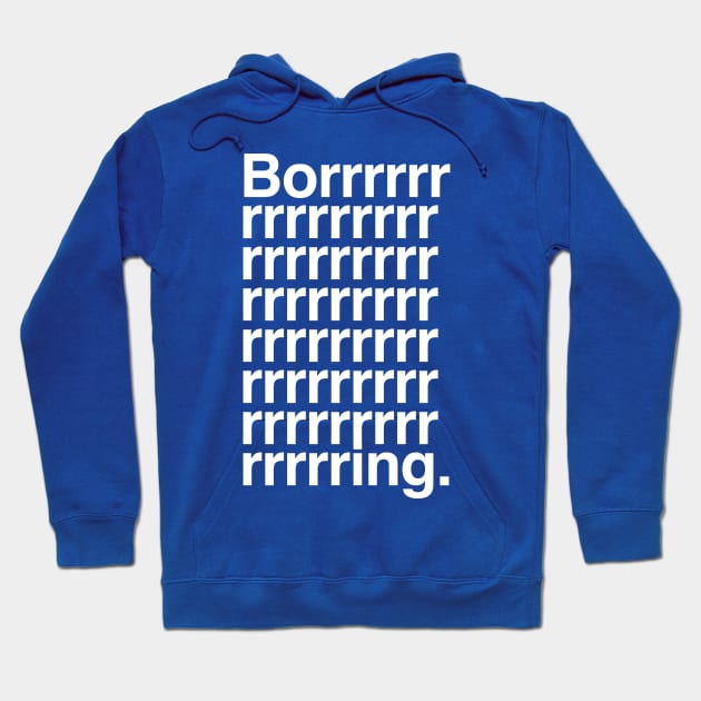 Boring Hoodie by sixfootgiraffe